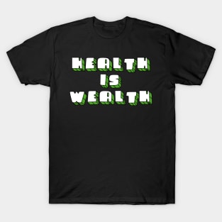 Health is Wealth 2 T-Shirt